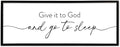 Give It To God And Go to Sleep Wall Decor 40"X15" Master Bedroom Above Bed Large Wood Framed Sign Rustic Guest Room Over Bed Wall Hanging Art (Black)