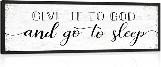 Give It to God and Go to Sleep Sign: Farmhouse Bedroom Wall Decor Above Bed Rustic Country Master Bedroom Framed Hanging Decor Country Plaque 12" x 40"