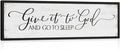 Give It to God and Go to Sleep Sign: Farmhouse Bedroom Wall Decor Above Bed Rustic Country Master Bedroom Hanging Decor Framed Country Plaque 12" x 40"