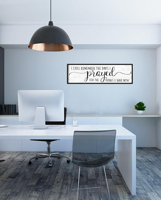 I Still Remember the Days I Prayed for the Things I Have Now Sign: Modern Bedroom Signs Wall Decor Above Bed Farmhouse Country Rustic Wall Art Framed Family Signs Hanging Wall Plaques 12 x 40 Inch
