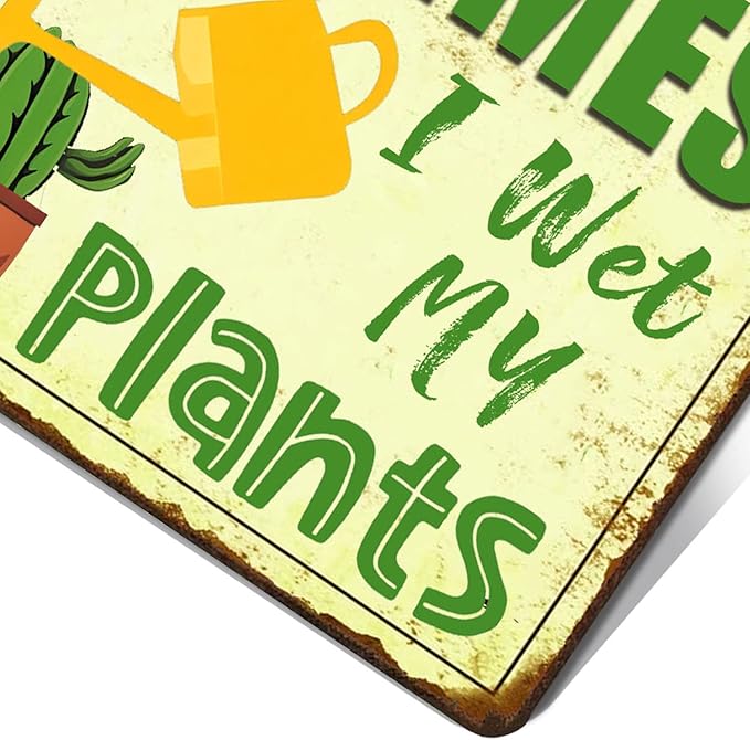 Funny Signs Garden Decor Outdoor Vintage Garden Decorative Metal Sign Gifts For Women Plant Lover Sometimes I Wet My Plants 12x8 Inches