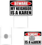 Funny Sarcastic My Neighbor is A Karen Funny Joke Neighborhood Yard Sign Single Sided With Stake - Large, 17 Inch By 13 Inch