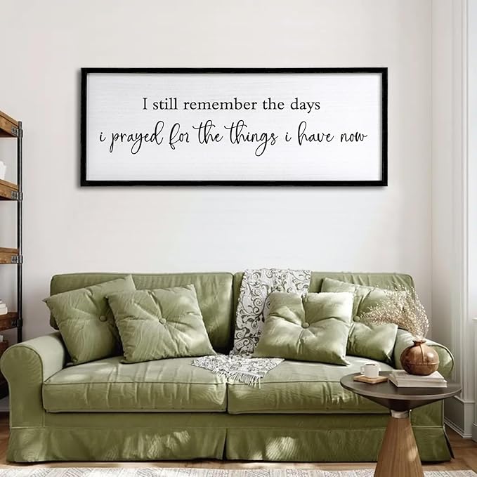I Still Remember the Days I Prayed for the Things I Have Now Sign Framed Wall Art, 32''×12'' Rustic Horizontal Plaque, Farmhouse Long I Still Remember the Days Wood Sign Wall Decor