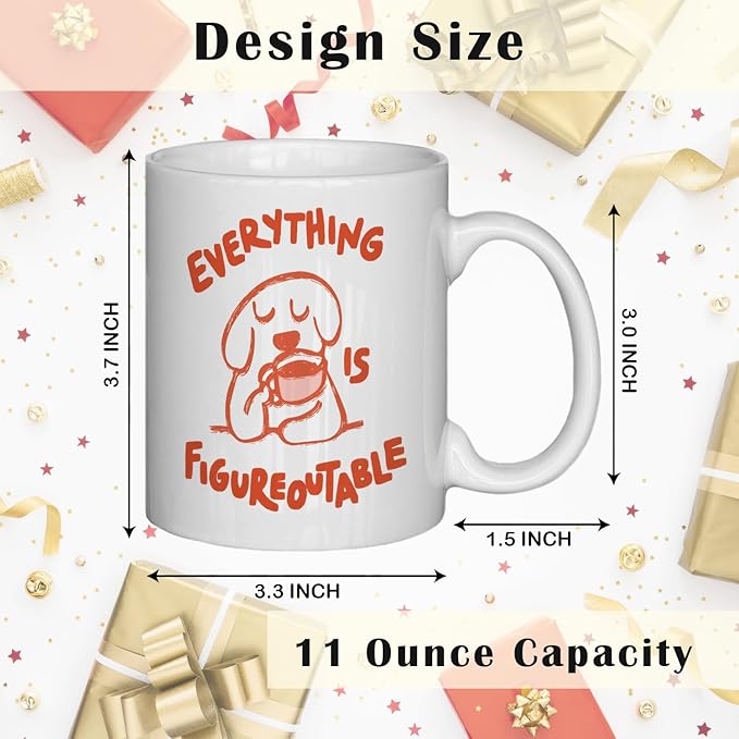 JINYO Funny Dog Coffee Mug, Dog Lovers Gifts for Women Men, Dog Gifts for Women,Dog Coffee Mug,Everything is Figureoutable Cup,Dog Mugs For Dog Lovers, Dog Cup, 11oz
