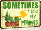Funny Signs Garden Decor Outdoor Vintage Garden Decorative Metal Sign Gifts For Women Plant Lover Sometimes I Wet My Plants 12x8 Inches