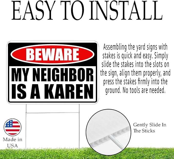 Funny Sarcastic My Neighbor is A Karen Funny Joke Neighborhood Yard Sign Single Sided With Stake - Large, 17 Inch By 13 Inch