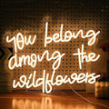 You Belong Among The Wildflowers Neon Sign for Wall Decor Dimmable Warm White LED Letters Neon Light for Living Room Garden Art Wall Neon Decor Personzalized Gift(16.5 * 12.6In)