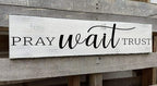 Pray Wait Trust Sign, Farmhouse Christian Wall Art, Religious Home Decorations Faith Wall Decor (Pray) 4x16 Inch