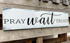 Pray Wait Trust Sign, Farmhouse Christian Wall Art, Religious Home Decorations Faith Wall Decor (Pray) 6x16 Inch